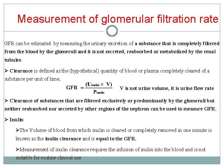 Measurement of glomerular filtration rate GFR can be estimated by measuring the urinary excretion