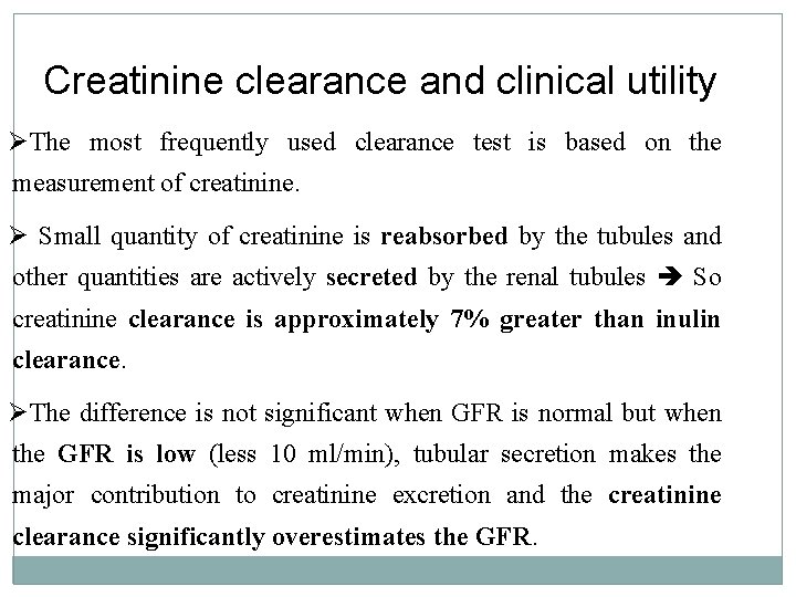 Creatinine clearance and clinical utility ØThe most frequently used clearance test is based on