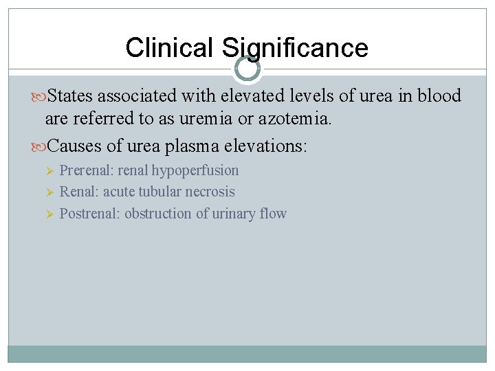 Clinical Significance States associated with elevated levels of urea in blood are referred to