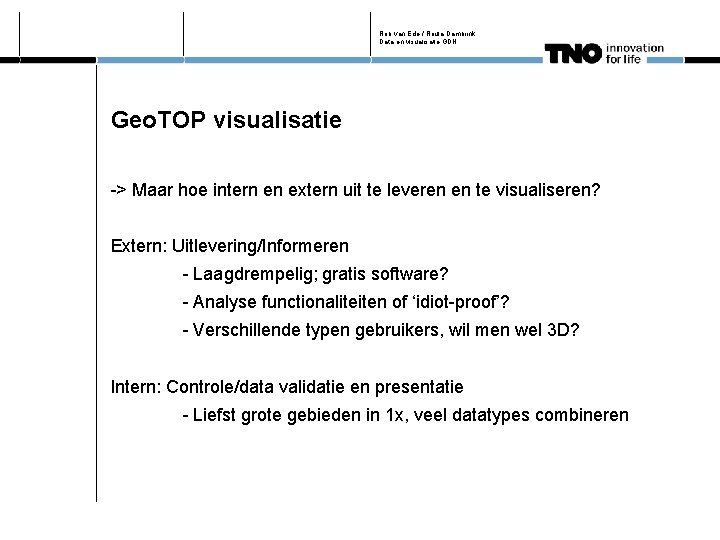 Rob van Ede / Roula Dambrink Data en visualisatie GDN Geo. TOP visualisatie ->