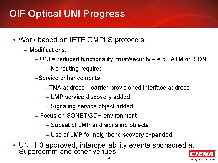 OIF Optical UNI Progress • Work based on IETF GMPLS protocols – Modifications: –