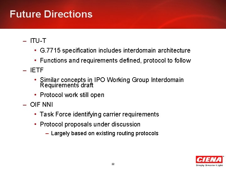 Future Directions – ITU-T • G. 7715 specification includes interdomain architecture • Functions and