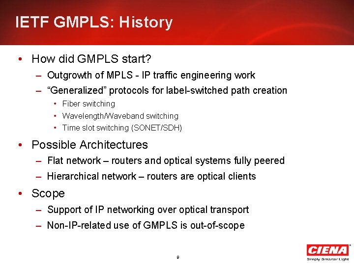 IETF GMPLS: History • How did GMPLS start? – Outgrowth of MPLS - IP
