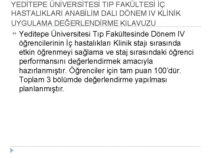 YEDİTEPE ÜNİVERSİTESİ TIP FAKÜLTESİ İÇ HASTALIKLARI ANABİLİM DALI DÖNEM IV KLİNİK UYGULAMA DEĞERLENDİRME KILAVUZU