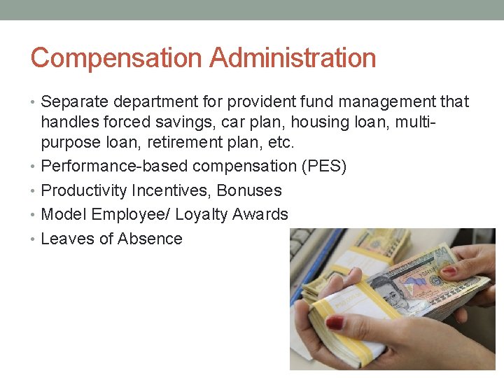 Compensation Administration • Separate department for provident fund management that handles forced savings, car