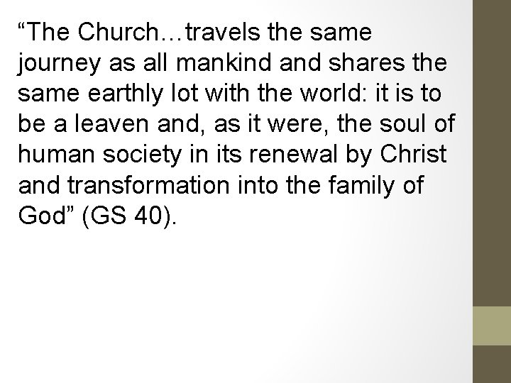 “The Church…travels the same journey as all mankind and shares the same earthly lot