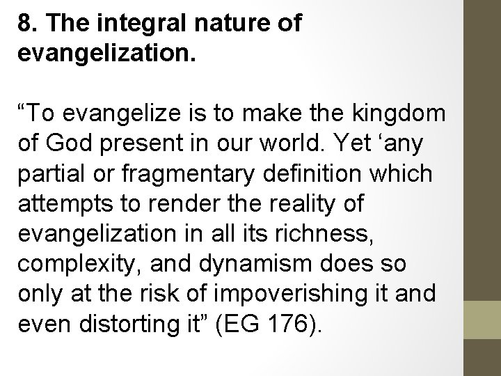 8. The integral nature of evangelization. “To evangelize is to make the kingdom of