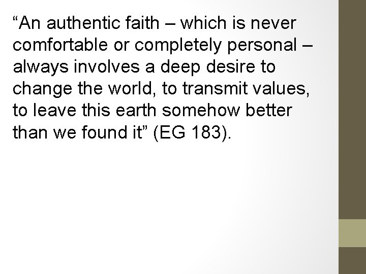 “An authentic faith – which is never comfortable or completely personal – always involves