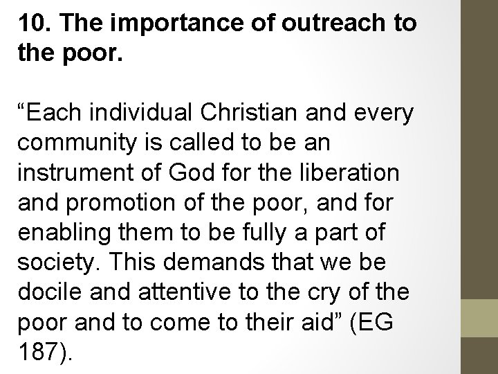 10. The importance of outreach to the poor. “Each individual Christian and every community