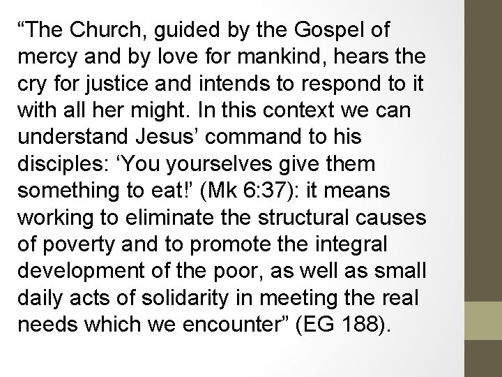 “The Church, guided by the Gospel of mercy and by love for mankind, hears