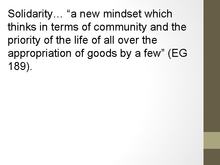 Solidarity… “a new mindset which thinks in terms of community and the priority of