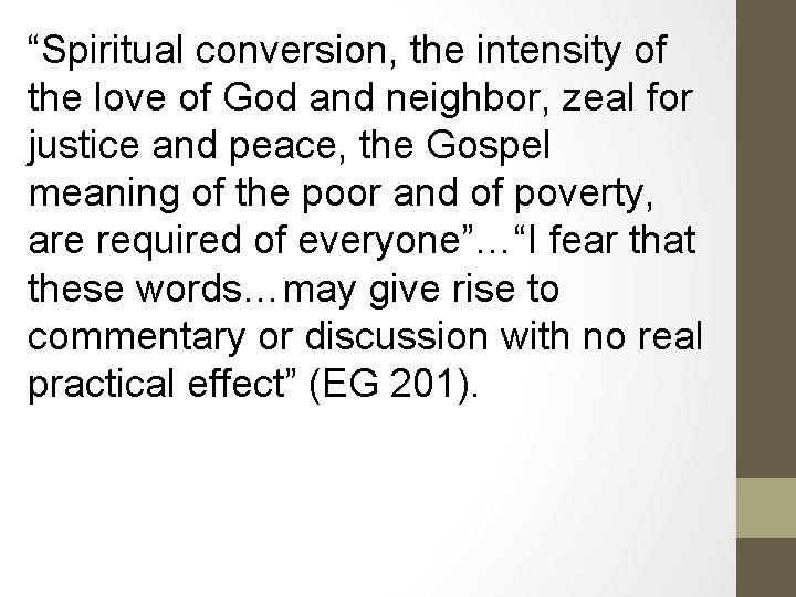 “Spiritual conversion, the intensity of the love of God and neighbor, zeal for justice