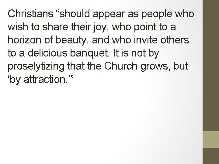 Christians “should appear as people who wish to share their joy, who point to