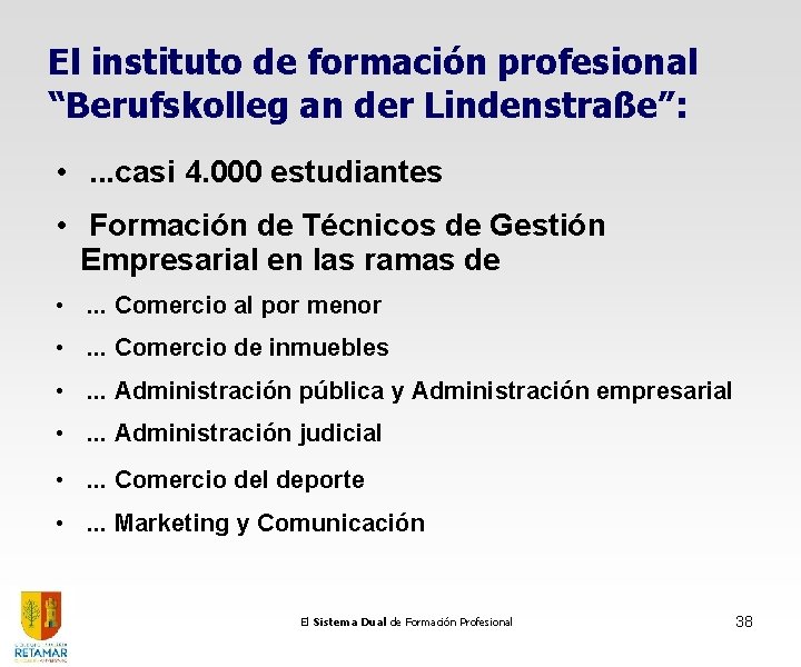 El instituto de formación profesional “Berufskolleg an der Lindenstraße”: • . . . casi El instituto de formación profesional “Berufskolleg an der Lindenstraße”: • . . . casi