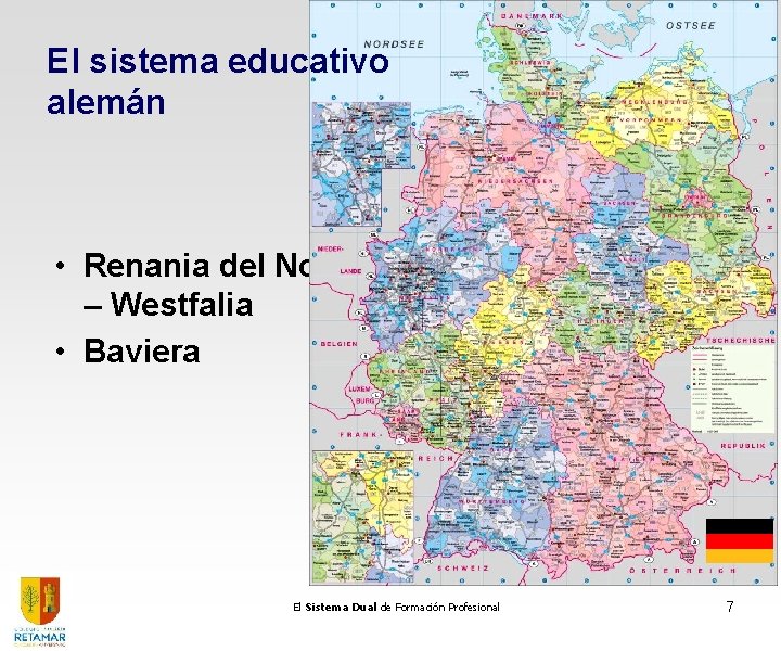 El sistema educativo alemán • Renania del Norte – Westfalia • Baviera El Sistema El sistema educativo alemán • Renania del Norte – Westfalia • Baviera El Sistema