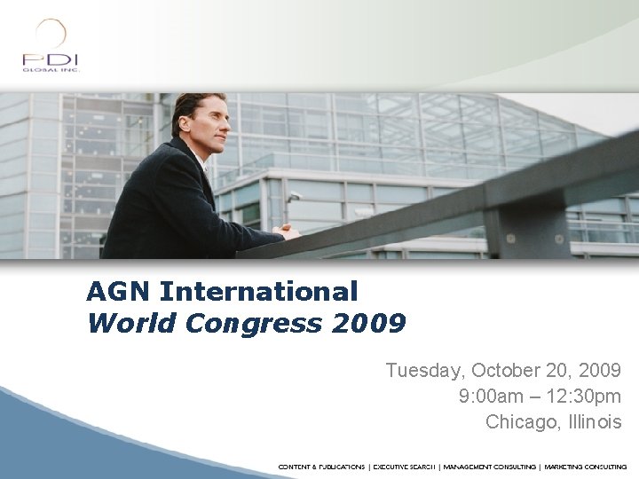 AGN International World Congress 2009 Tuesday, October 20, 2009 9: 00 am – 12: