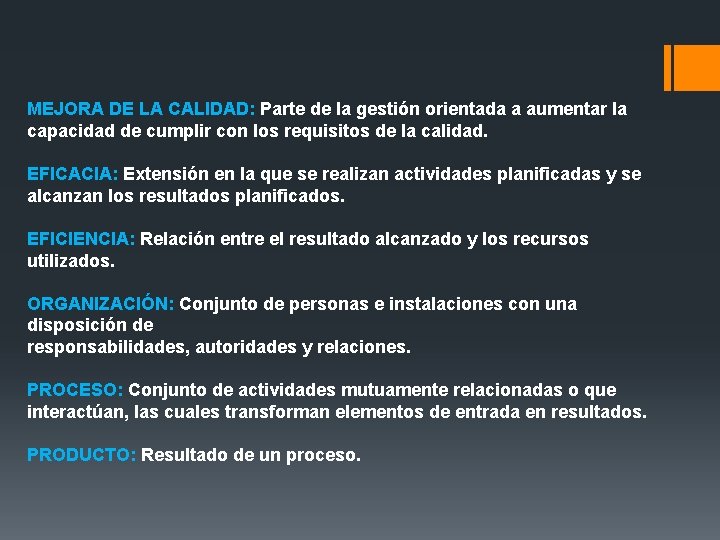 MEJORA DE LA CALIDAD: Parte de la gestión orientada a aumentar la capacidad de