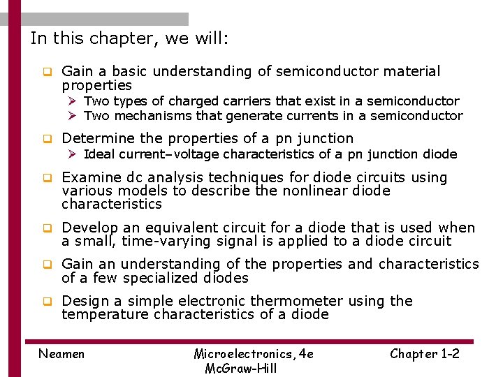 In this chapter, we will: q Gain a basic understanding of semiconductor material properties