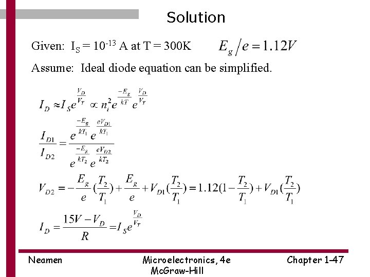 Solution Given: IS = 10 -13 A at T = 300 K Assume: Ideal