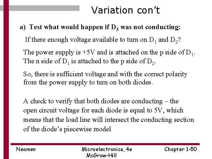 Variation con’t a) Test what would happen if D 3 was not conducting: If