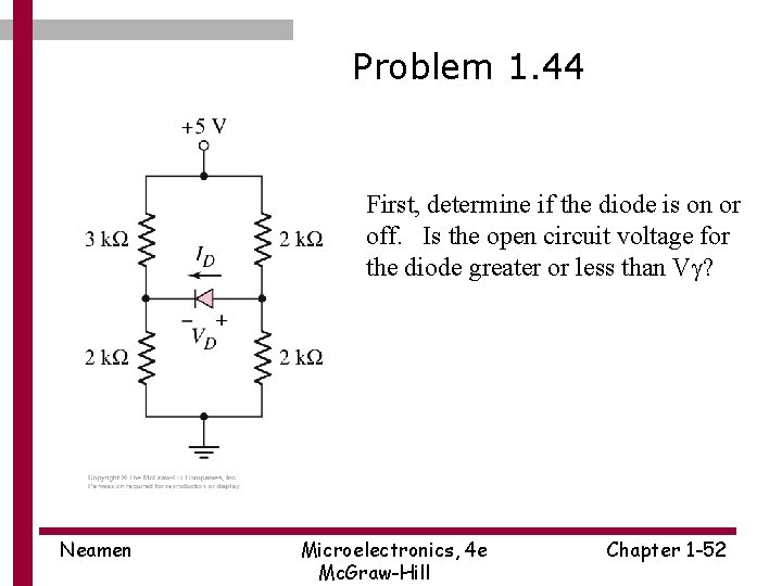 Problem 1. 44 First, determine if the diode is on or off. Is the
