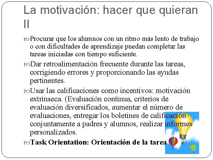 La motivación: hacer que quieran II Procurar que los alumnos con un ritmo más