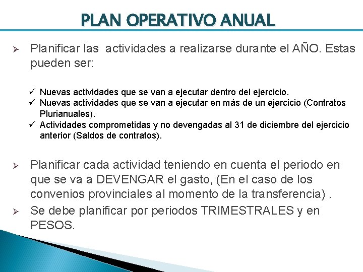 PLAN OPERATIVO ANUAL Ø Planificar las actividades a realizarse durante el AÑO. Estas pueden