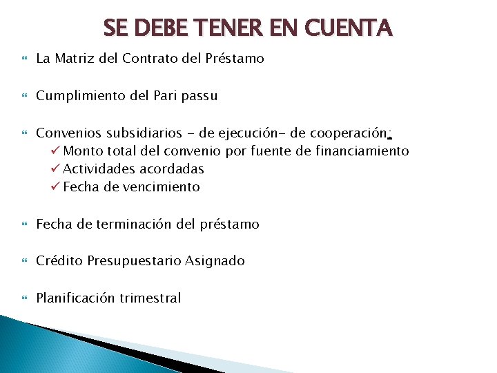 SE DEBE TENER EN CUENTA La Matriz del Contrato del Préstamo Cumplimiento del Pari