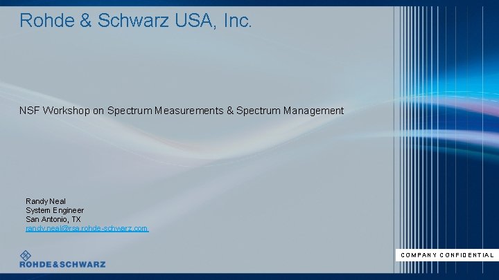 Rohde & Schwarz USA, Inc. NSF Workshop on Spectrum Measurements & Spectrum Management Randy