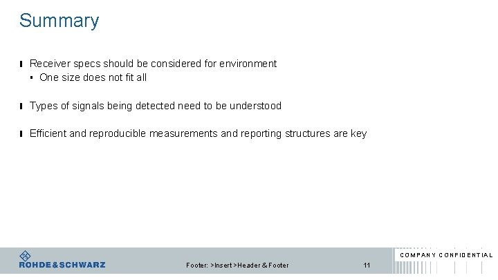 Summary ı Receiver specs should be considered for environment § One size does not