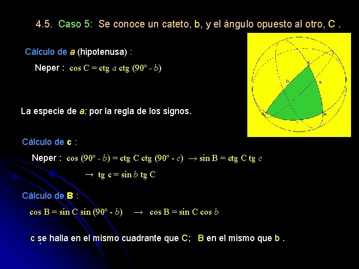 4. 5. Caso 5: Se conoce un cateto, b, y el ángulo opuesto al