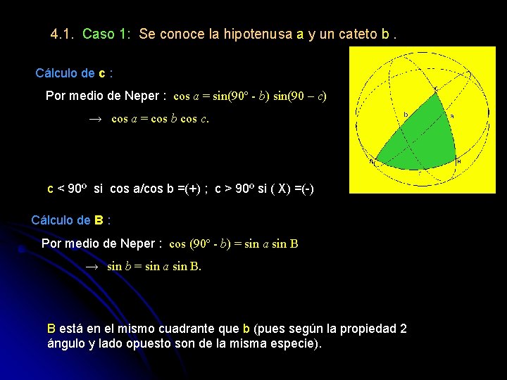 4. 1. Caso 1: Se conoce la hipotenusa a y un cateto b. Cálculo