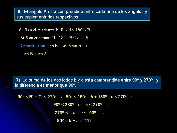 6) El ángulo A está comprendido entre cada uno de los ángulos y sus