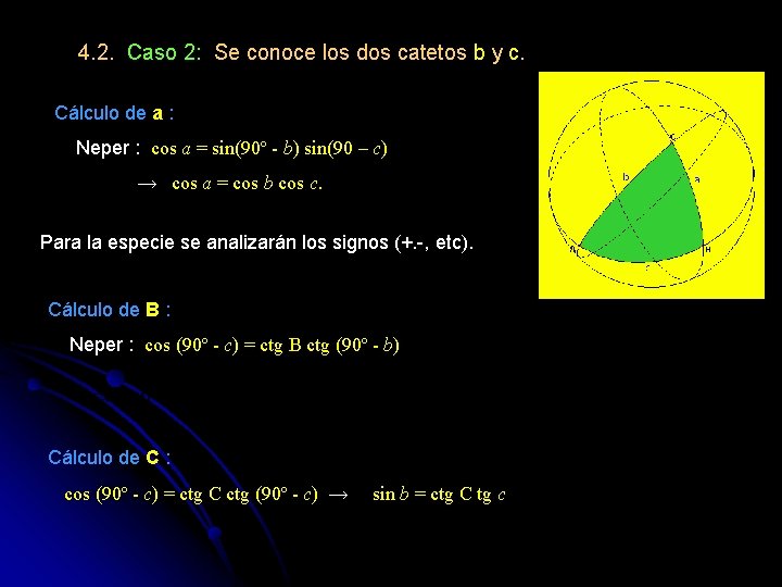 4. 2. Caso 2: Se conoce los dos catetos b y c. Cálculo de