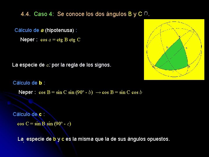 4. 4. Caso 4: Se conoce los dos ángulos B y C (*). Cálculo