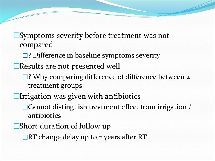 �Symptoms severity before treatment was not compared �? Difference in baseline symptoms severity �Results �Symptoms severity before treatment was not compared �? Difference in baseline symptoms severity �Results