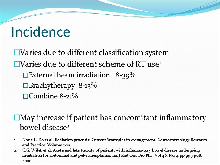 Incidence �Varies due to different classification system �Varies due to different scheme of RT Incidence �Varies due to different classification system �Varies due to different scheme of RT