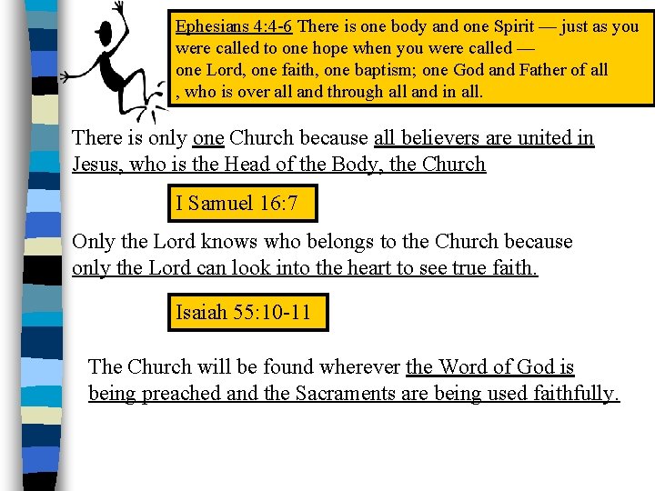 Ephesians 4: 4 -6 There is one body and one Spirit — just as Ephesians 4: 4 -6 There is one body and one Spirit — just as