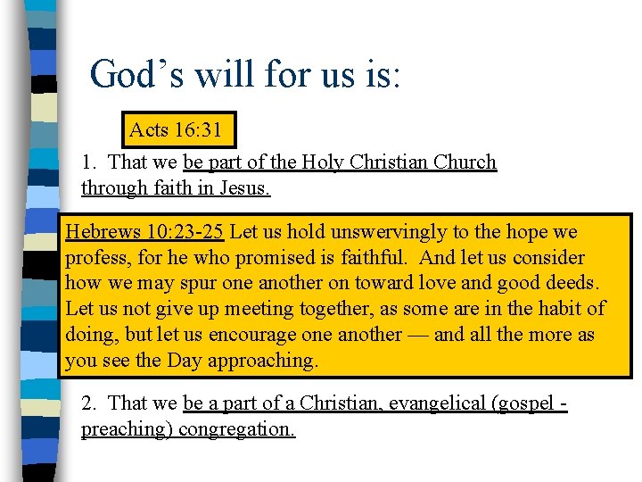 God’s will for us is: Acts 16: 31 1. That we be part of God’s will for us is: Acts 16: 31 1. That we be part of