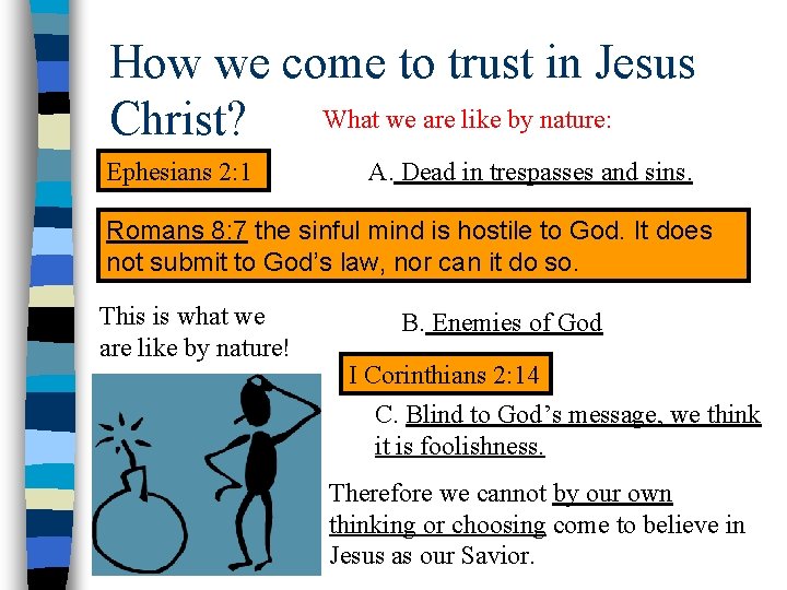 How we come to trust in Jesus What we are like by nature: Christ? How we come to trust in Jesus What we are like by nature: Christ?
