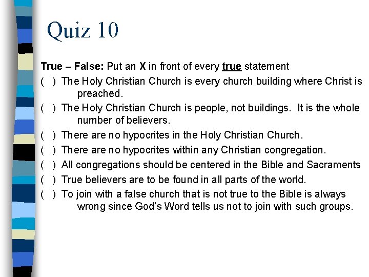 Quiz 10 True – False: Put an X in front of every true statement Quiz 10 True – False: Put an X in front of every true statement