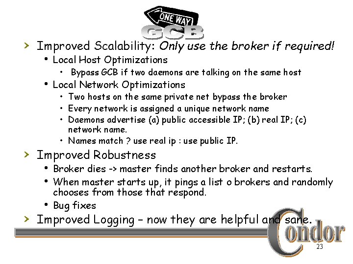 › Improved Scalability: Only use the broker if required! h Local Host Optimizations •