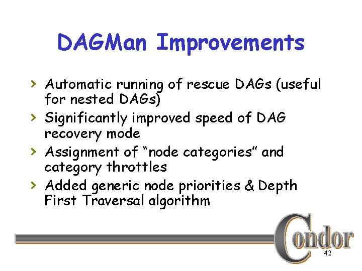 DAGMan Improvements › Automatic running of rescue DAGs (useful › › › for nested