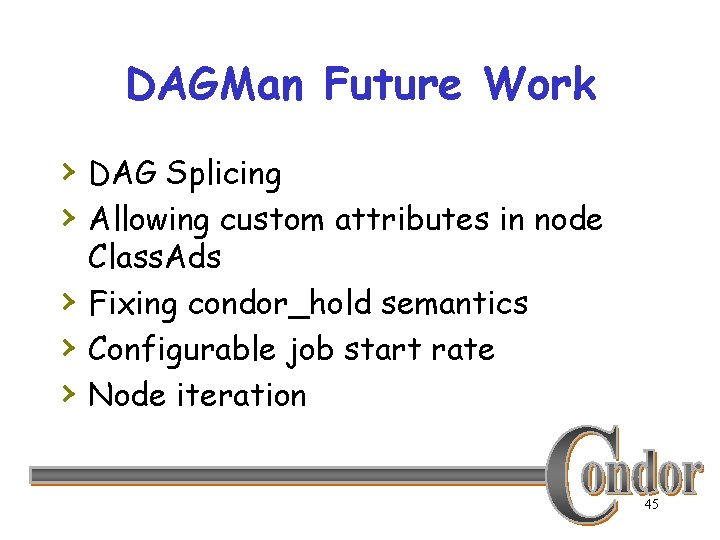 DAGMan Future Work › DAG Splicing › Allowing custom attributes in node › ›