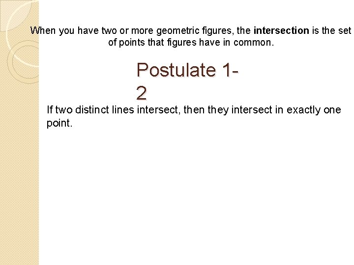 When you have two or more geometric figures, the intersection is the set of