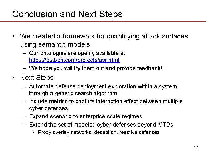 Conclusion and Next Steps • We created a framework for quantifying attack surfaces using