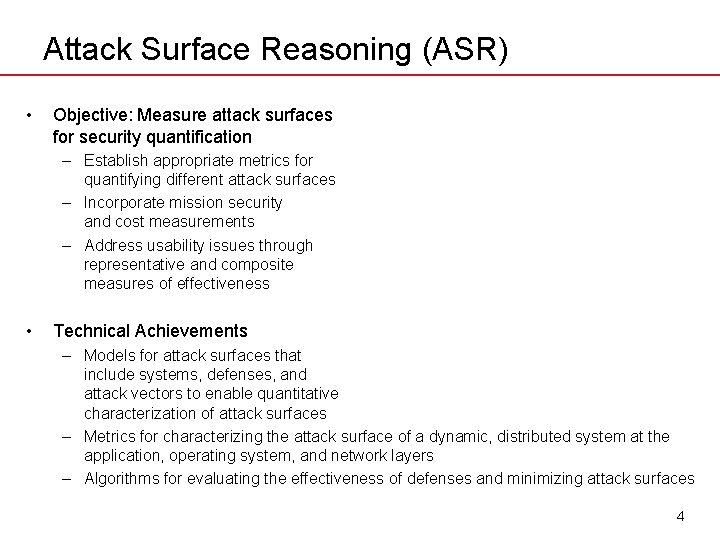 Attack Surface Reasoning (ASR) • Objective: Measure attack surfaces for security quantification – Establish