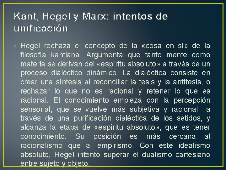 Kant, Hegel y Marx: intentos de unificación • Hegel rechaza el concepto de la