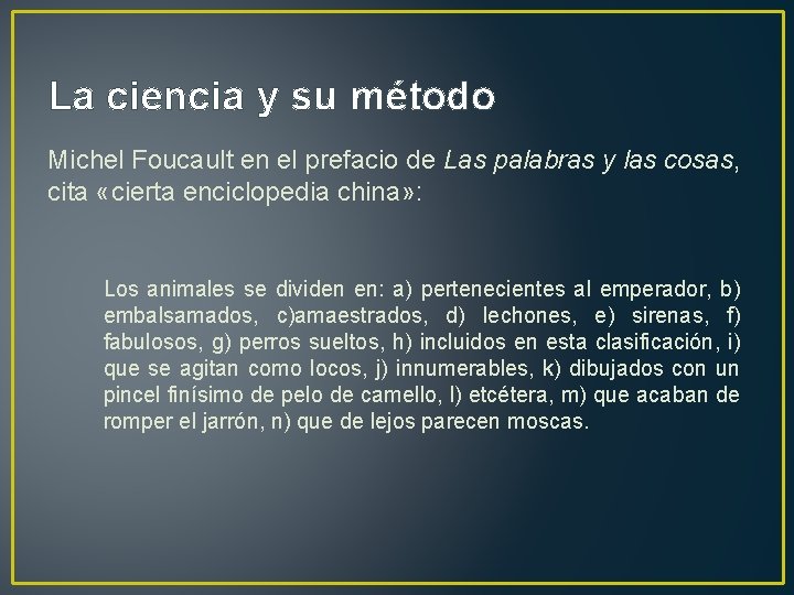 La ciencia y su método Michel Foucault en el prefacio de Las palabras y