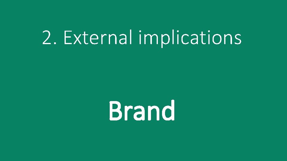 2. External implications Brand 